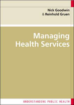 Managing Health Services de Nick Goodwin