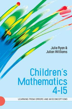 Children's Mathematics 4-15: Learning from Errors and Misconceptions de Julie Ryan