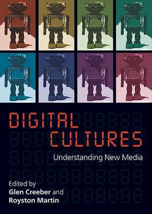 Digital Culture: Understanding New Media de Glen Creeber