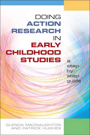 Doing Action Research in Early Childhood Studies: A step-by-step guide de Glenda Mac Naughton