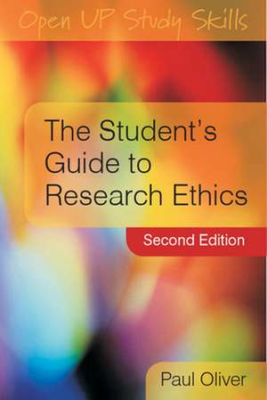 The Student's Guide to Research Ethics de Paul Oliver