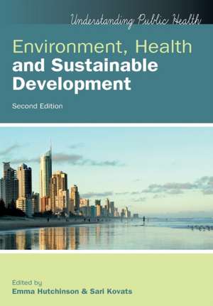 Environment, Health and Sustainable Development de Emma Hutchinson