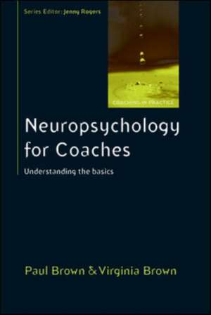 Neuropsychology for Coaches: Understanding the Basics de Paul Brown