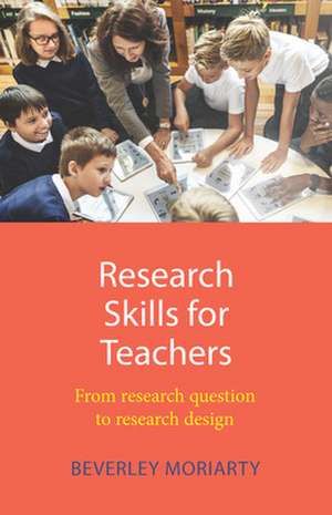 Research Skills for Teachers 1e de Beverley Moriarty