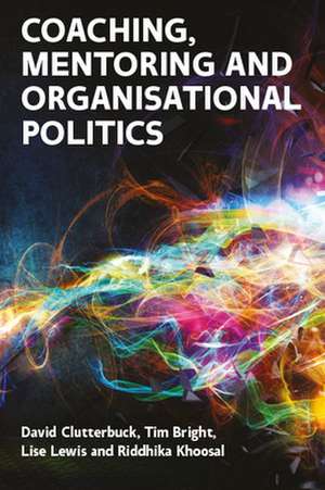 Coaching, Mentoring and Organisational Politics de David Clutterbuck