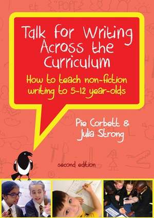 Talk for Writing Across the Curriculum: How to Teach Non-Fiction Writing to 5-12 Year-Olds (Revised Edition) de Pie Corbett