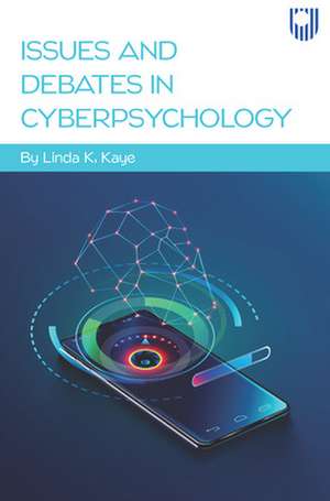 Issues and Debates in Cyberpsychology de Linda Kaye