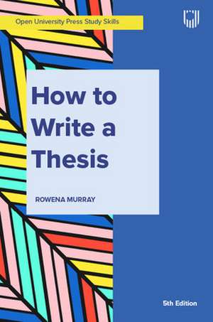 How to Write a Thesis de Rowena Murray