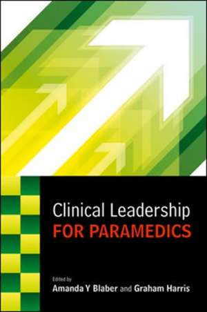 Clinical Leadership for Paramedics de Amanda Blaber