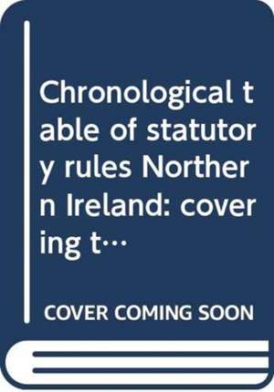 Chronological table of statutory rules Northern Ireland de Northern Ireland: Statutory Publications Office