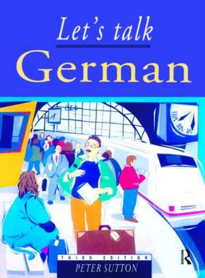 Let's Talk German: Pupil's Book 3rd Edition de Peter Sutton