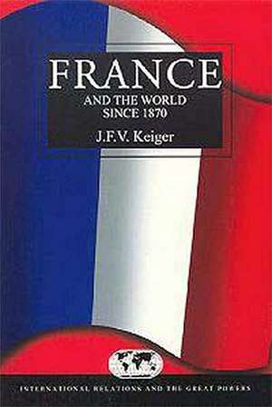 France and the World since 1870 de John Keiger