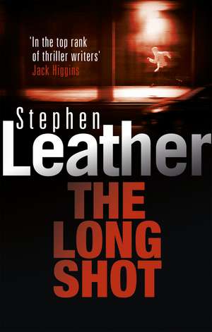 The Long Shot de Stephen Leather