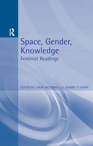 Space, Gender, Knowledge: Feminist Readings de Linda McDowell