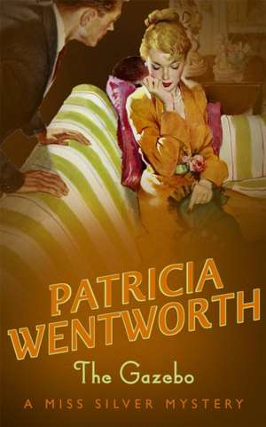 The Gazebo de Patricia Wentworth