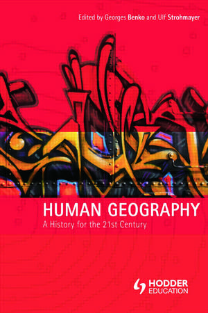 Human Geography: A History for the Twenty-First Century de Georges Benko