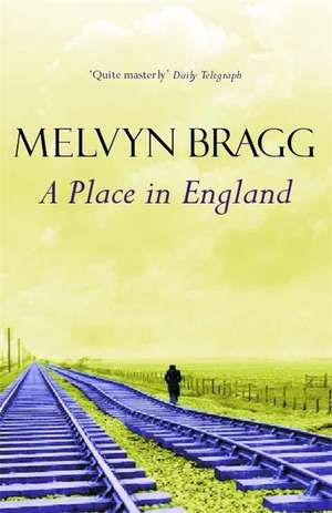 A Place in England de Melvyn Bragg