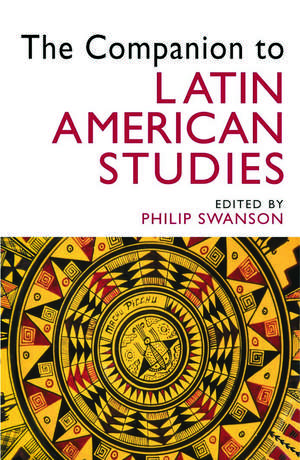 The Companion to Latin American Studies de Philip Swanson