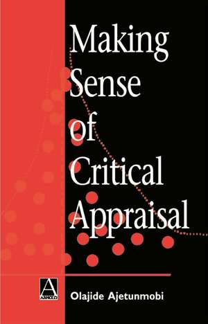 Making Sense of Critical Appraisal de Olajide Ajetunmobi