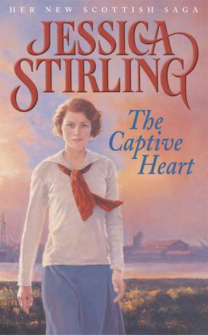 The Captive Heart: Book Three de Jessica Stirling