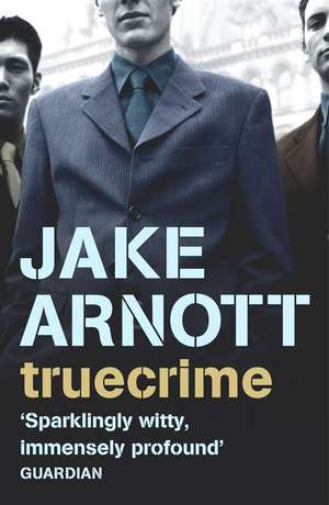 truecrime de Jake Arnott