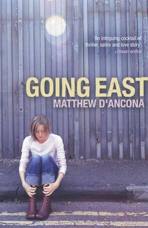 Going East de Matthew D'Ancona