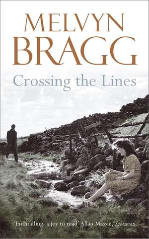 Bragg, M: Crossing The Lines de Melvyn Bragg