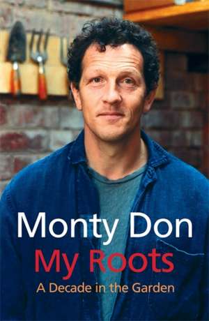 My Roots de Monty Don