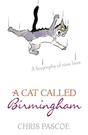 A Cat Called Birmingham de Chris Pascoe