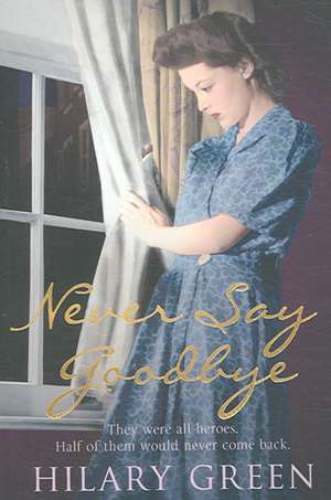 Green, H: Never Say Goodbye de Hilary Green