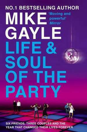 Life and Soul of the Party de Mike Gayle