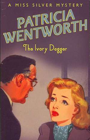 The Ivory Dagger de Patricia Wentworth