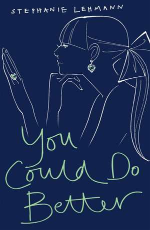 You Could Do Better de Stephanie Lehmann
