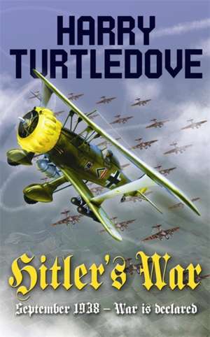 Hitler's War de Harry Turtledove