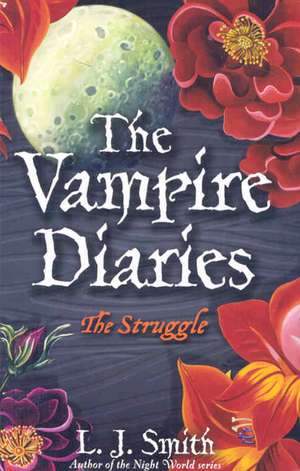 Vampire Diaries 02. The Struggle de L. J. Smith