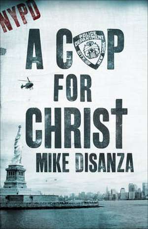 Cop for Christ de MIKE DISANZA