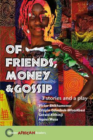 Of Friends, Money & Gossip de Gerald Kithinji