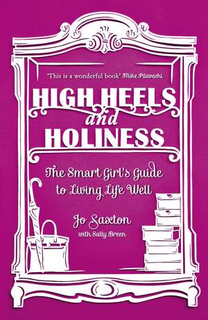 High Heels and Holiness de Jo Saxton