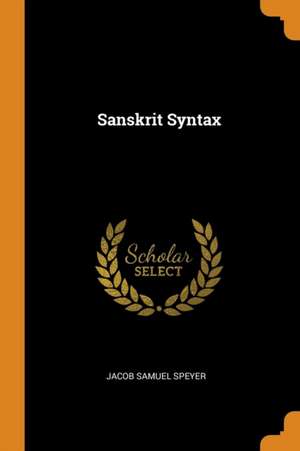 Speyer, J: SANSKRIT SYNTAX