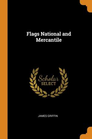 Flags National and Mercantile de James Griffin