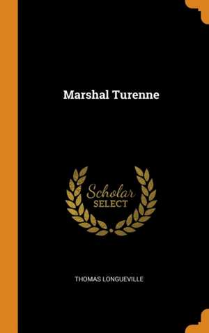 Marshal Turenne de Thomas Longueville