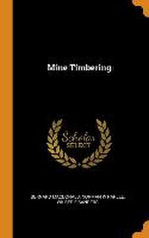 Mine Timbering de Bernard Macdonald