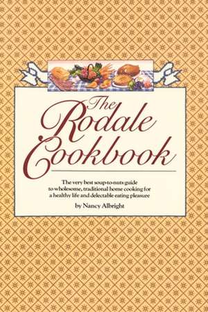 The Rodale Cookbook de Nancy Albright