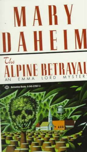 Alpine Betrayal: An Emma Lord Mystery de Mary Daheim