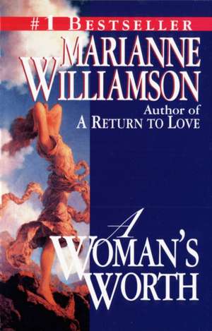 A Woman's Worth de Marianne Williamson