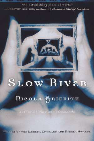 Slow River de Nicola Griffith