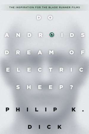 Do Androids Dream of Electric Sheep? de Philip K. Dick