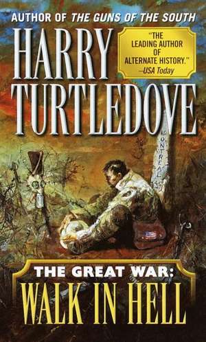 Walk in Hell (the Great War, Book Two) de Harry Turtledove