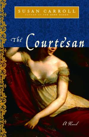 The Courtesan de Susan Carroll