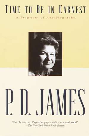 Time to Be in Earnest: A Fragment of Autobiography de P. D. James